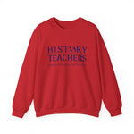 History teachers always bringing up the past Sweatshirt