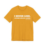 Never Lose T-Shirt