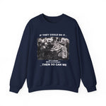 If They Could Do It Sweatshirt