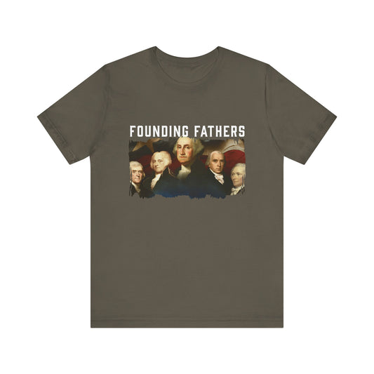 America We Are Your Founding Fathers T-Shirt