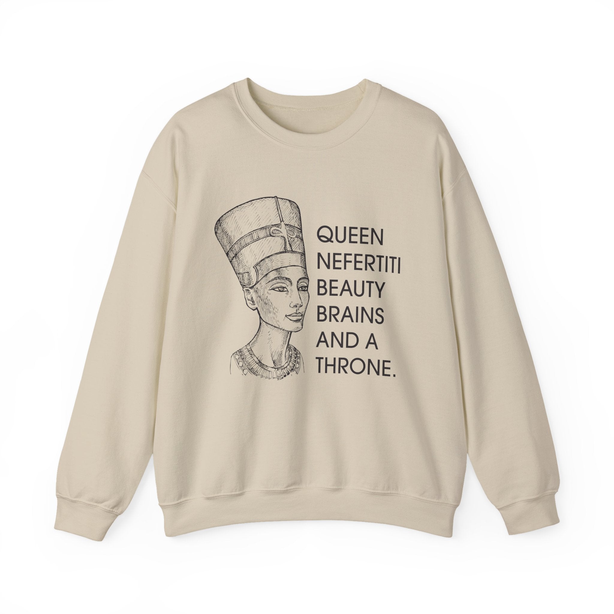Queen Nefertiti Beauty, Brains, and a Throne Sweatshirt