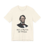 Not A Big Fan Of Theatre T‑Shirt