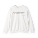 We are not makers of history Sweatshirt