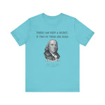 Three Can Keep a Secret Ben Franklin T-Shirt