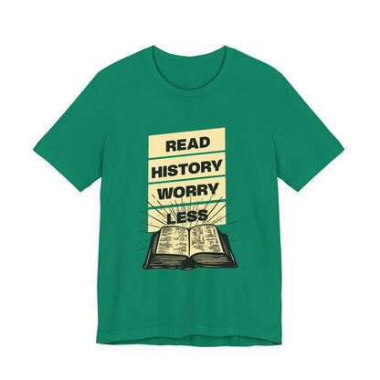 Read history worry less T-Shirt