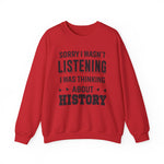 Wasn't Listening Sweatshirts