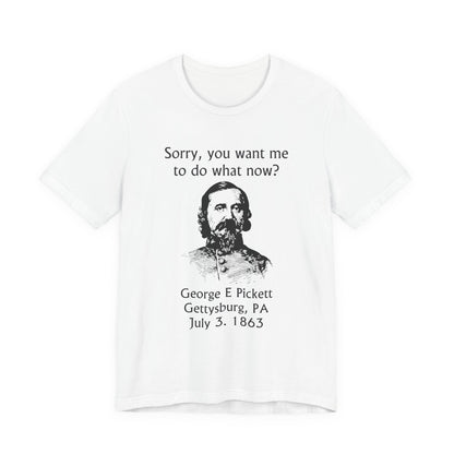 Pickett Do What Now T-Shirt