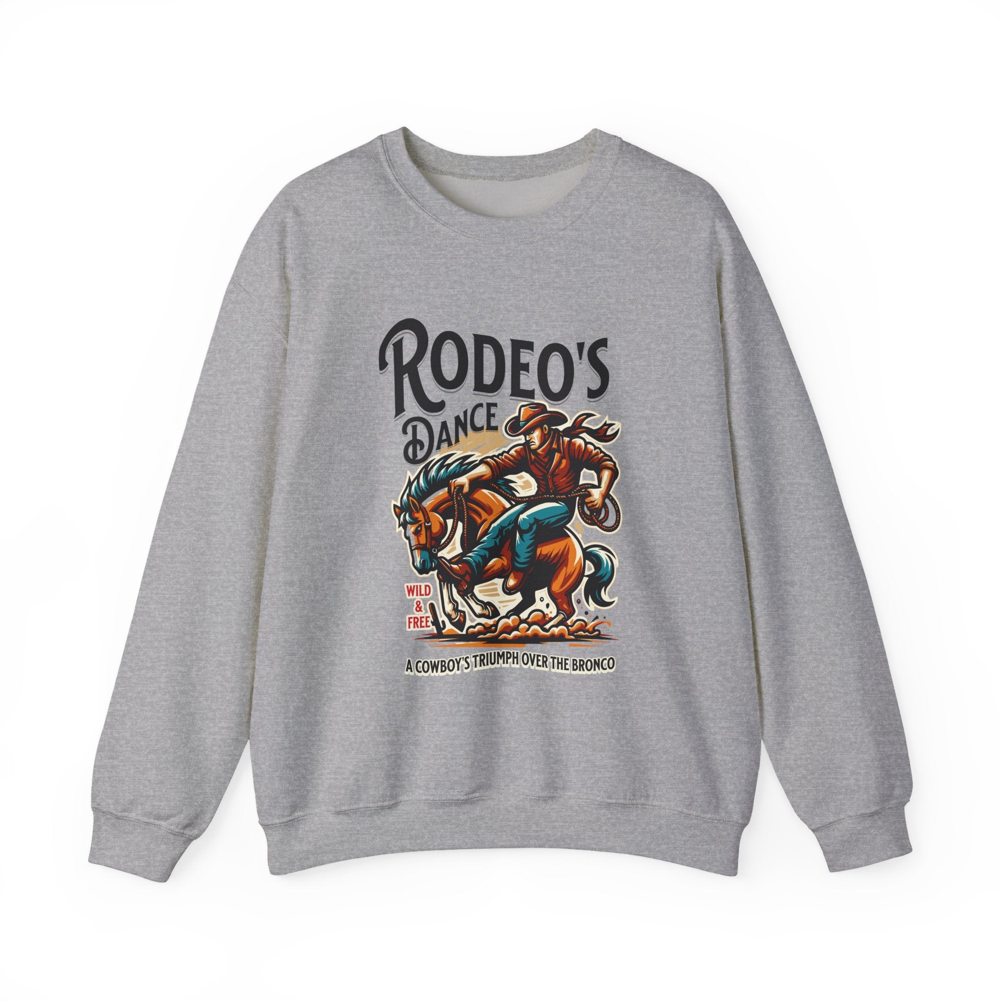 Rodeo's Dance, a Cowboy's Triump Over The Bronco Sweatshirt