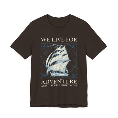 We Live for Adventure T-Shirt