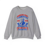 Mankind must put an end to war or war will Sweatshirts
