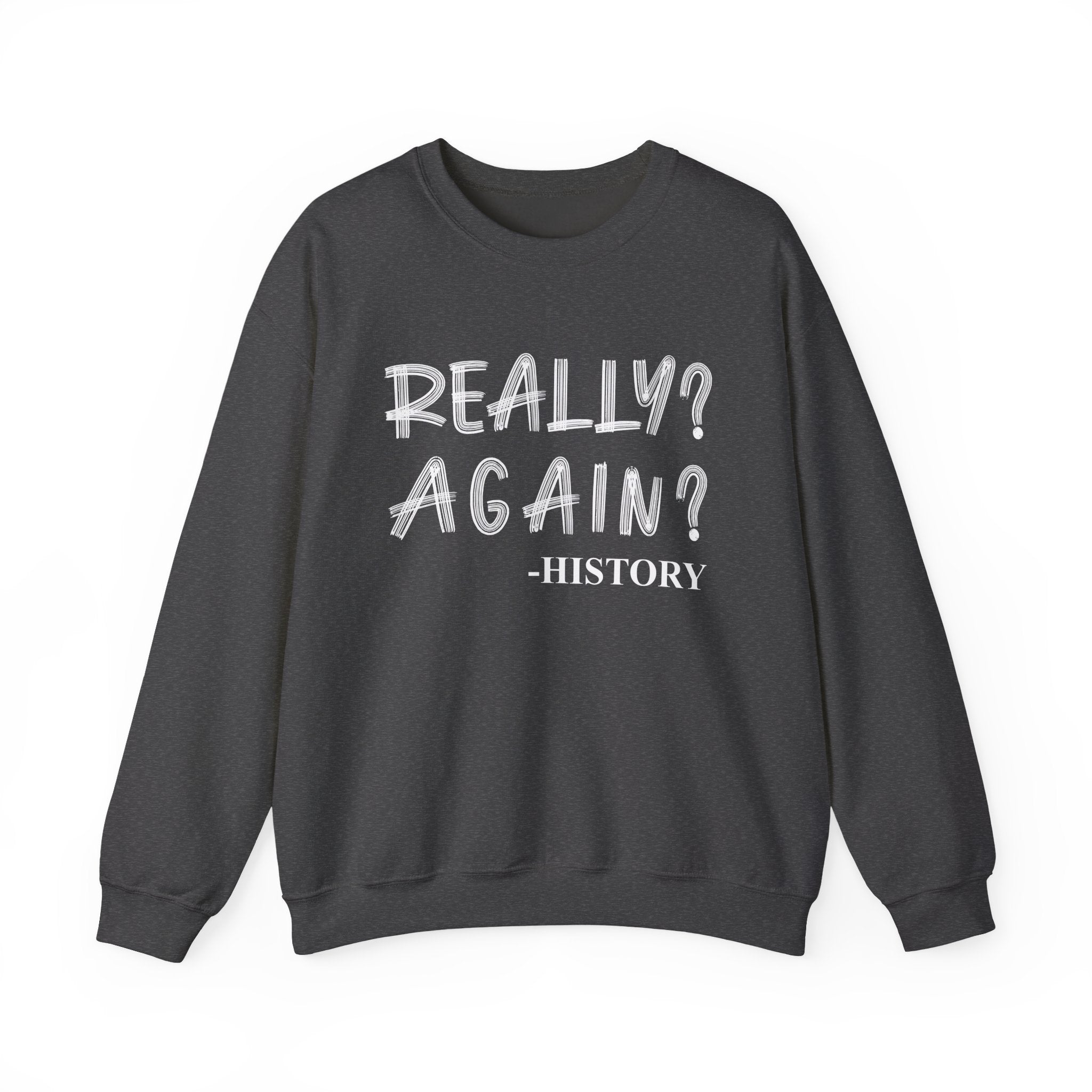 Really Again Sweatshirts