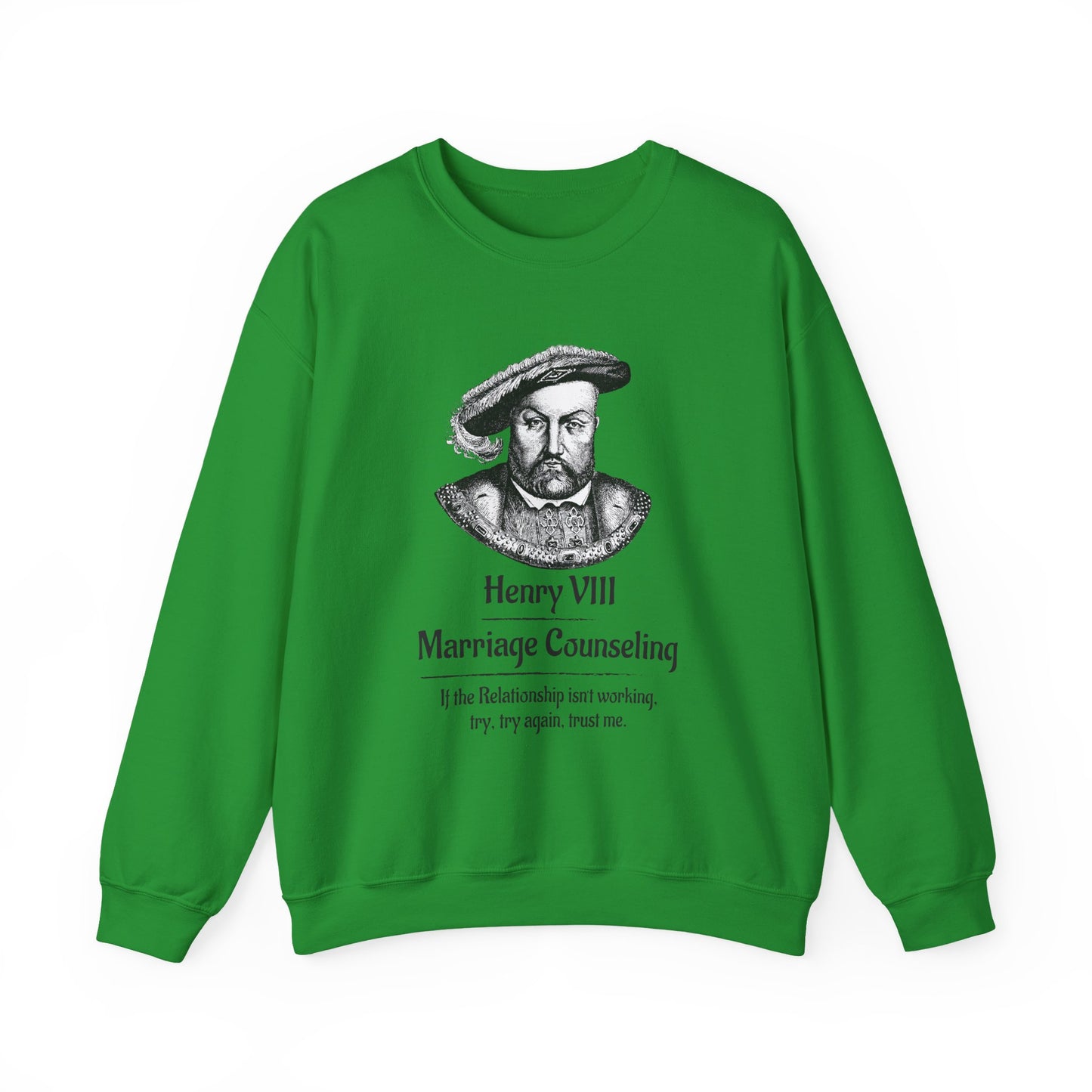 Henry VIII Try Again Sweatshirt
