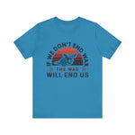 If we dont end war T-Shirt