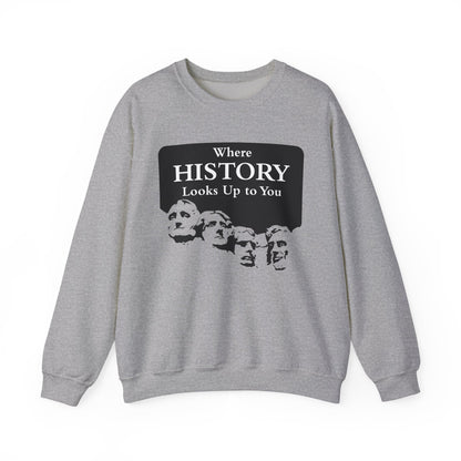Where History Looks Up to You Sweatshirts