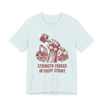 Strength Forged in Every Strike T-Shirt