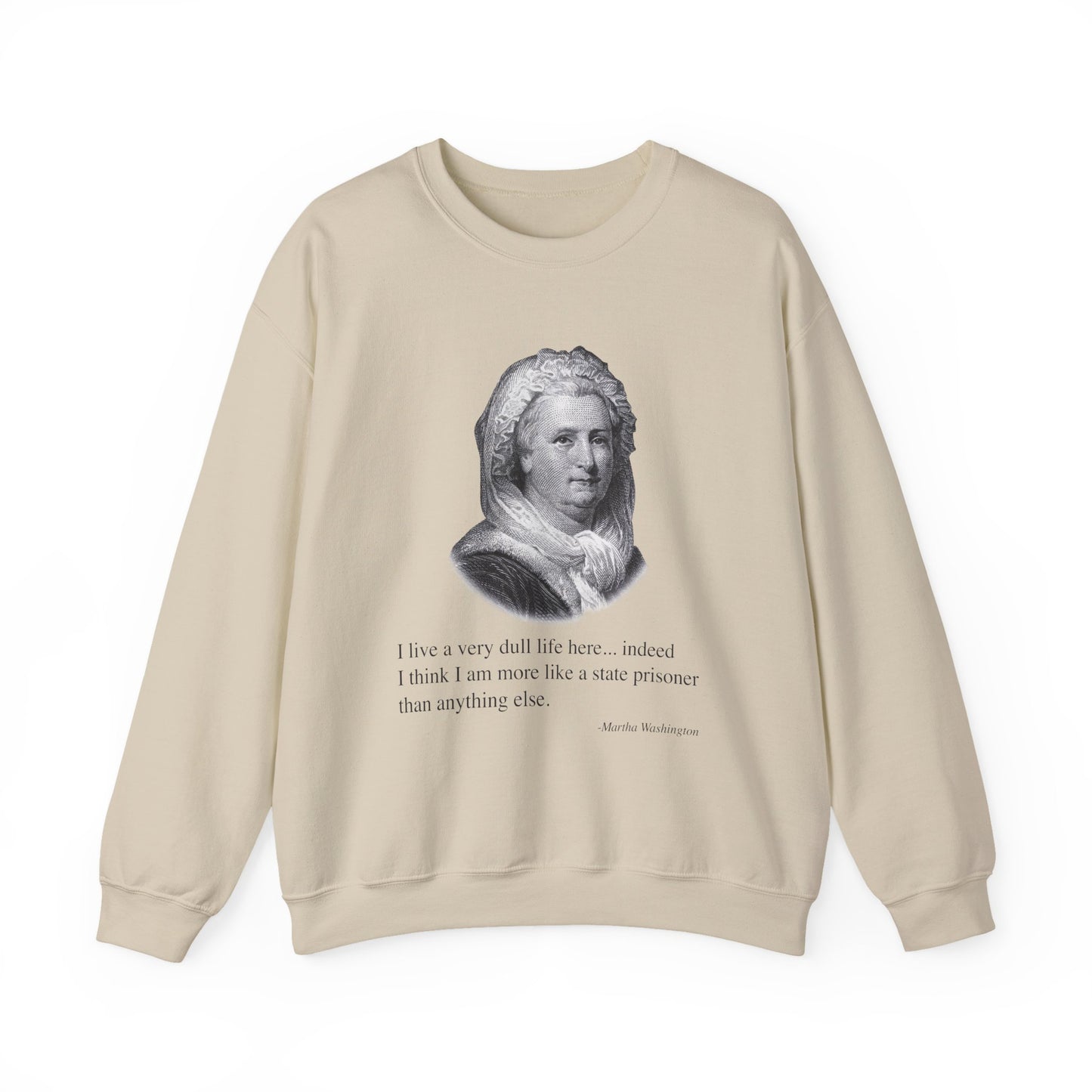 I live a very dull life here Sweatshirts