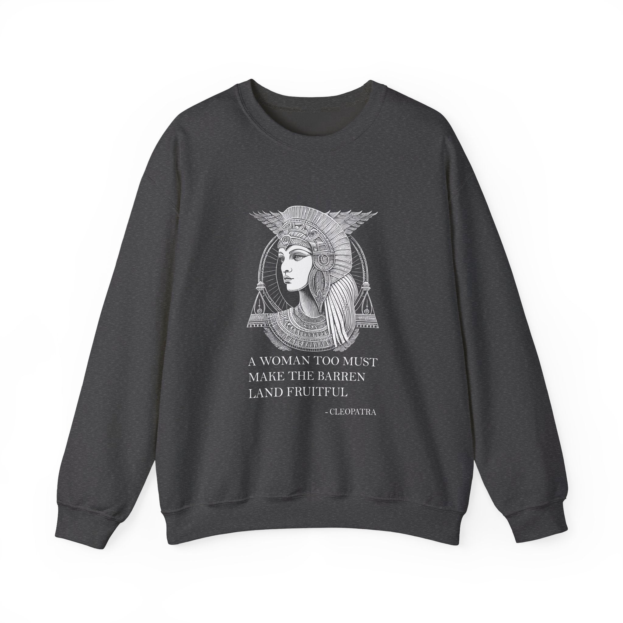 A woman too must make the barren land fruitful Sweatshirt