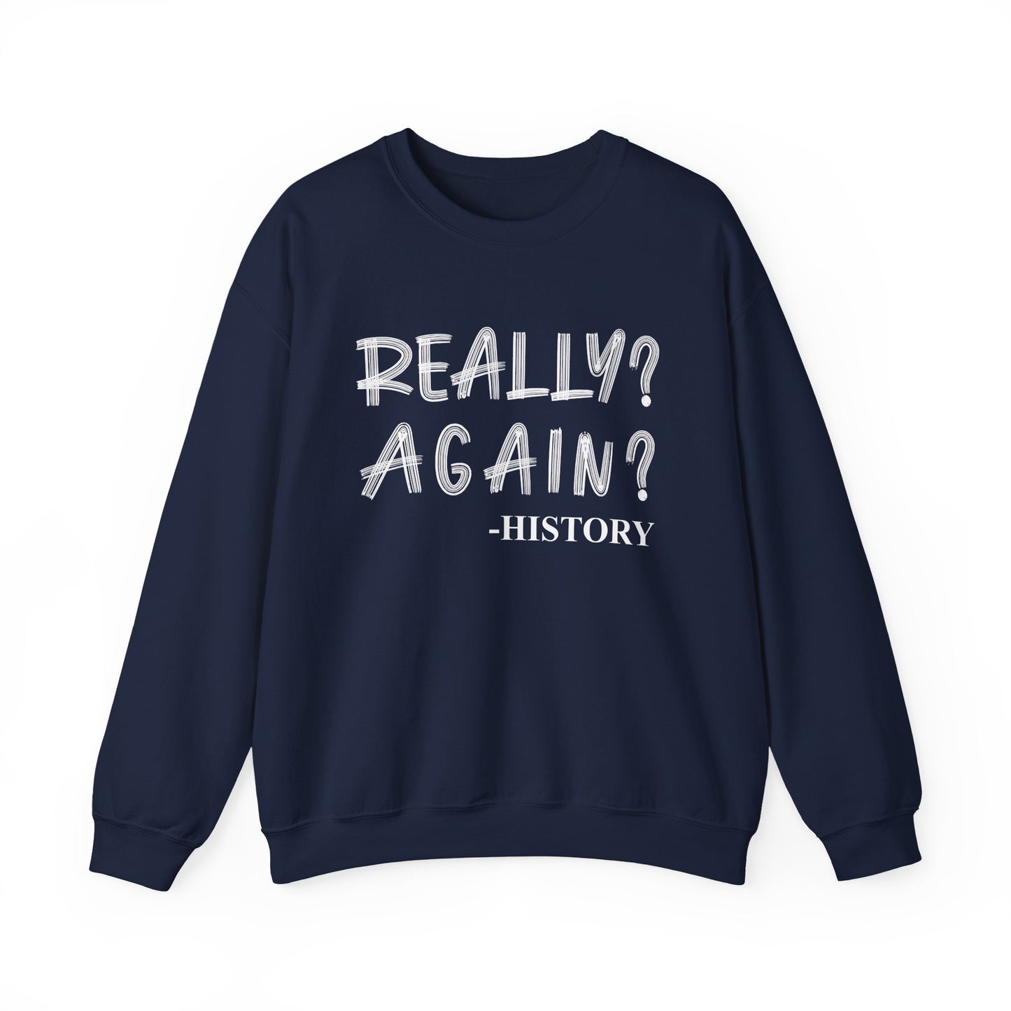 Really Again Sweatshirts
