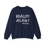 Really Again Sweatshirts