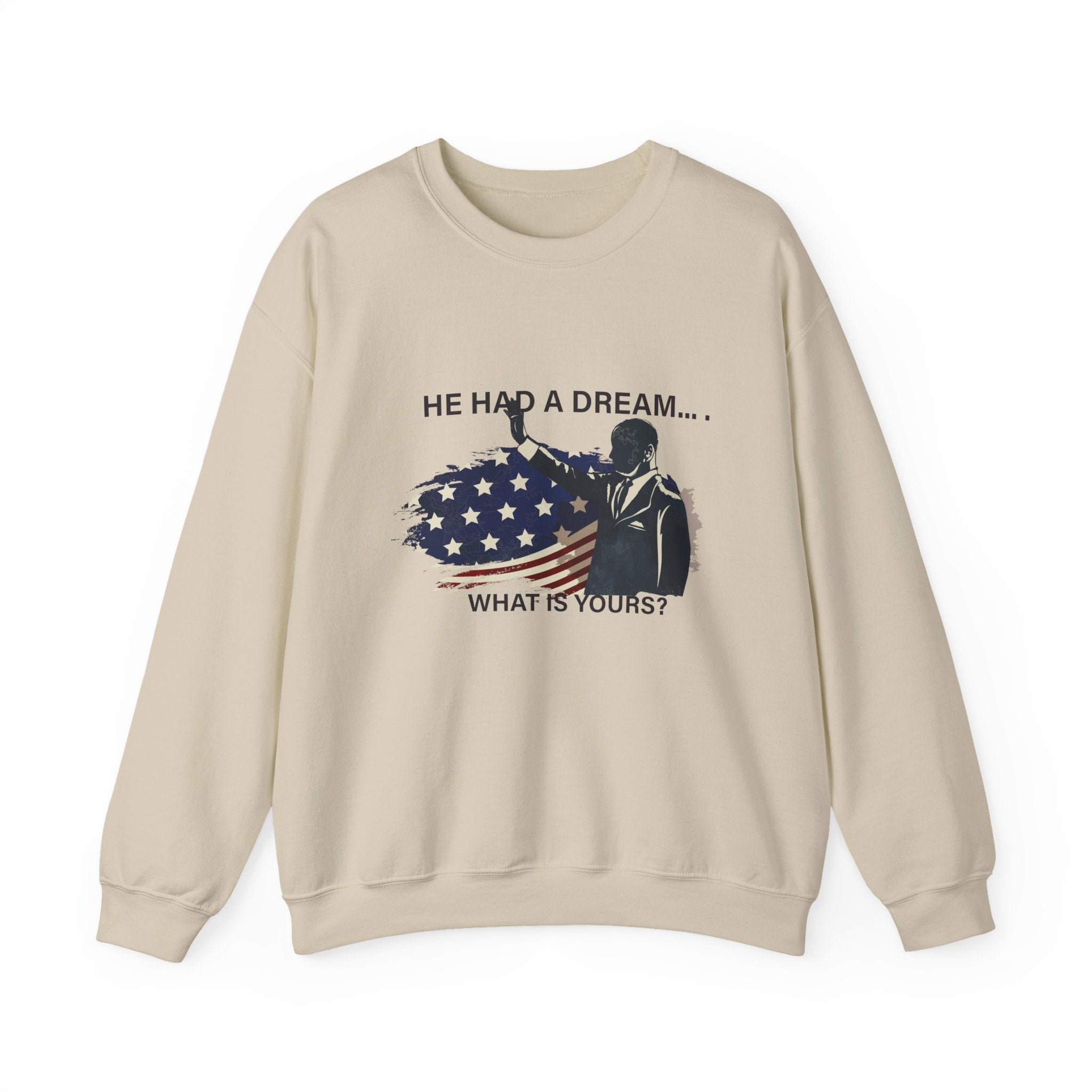 He had a dream Sweatshirt