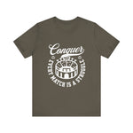 Conquer every match is a struggle T-Shirt