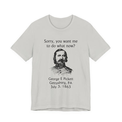 Pickett Do What Now T-Shirt
