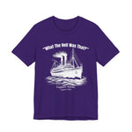 Titanic What The Hell Was That T-Shirt
