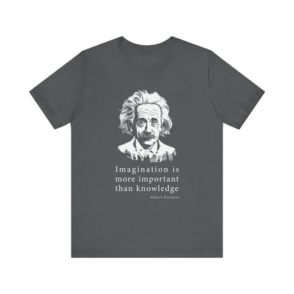 Imagination is more important T-Shirt
