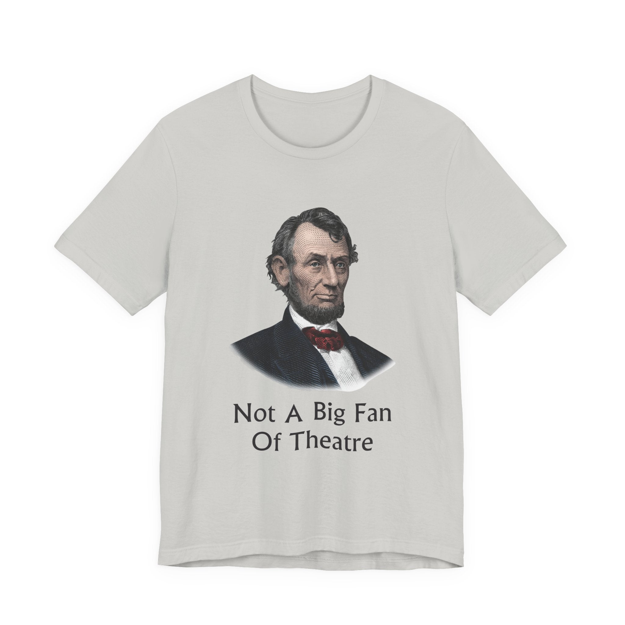 Not A Big Fan Of Theatre T‑Shirt