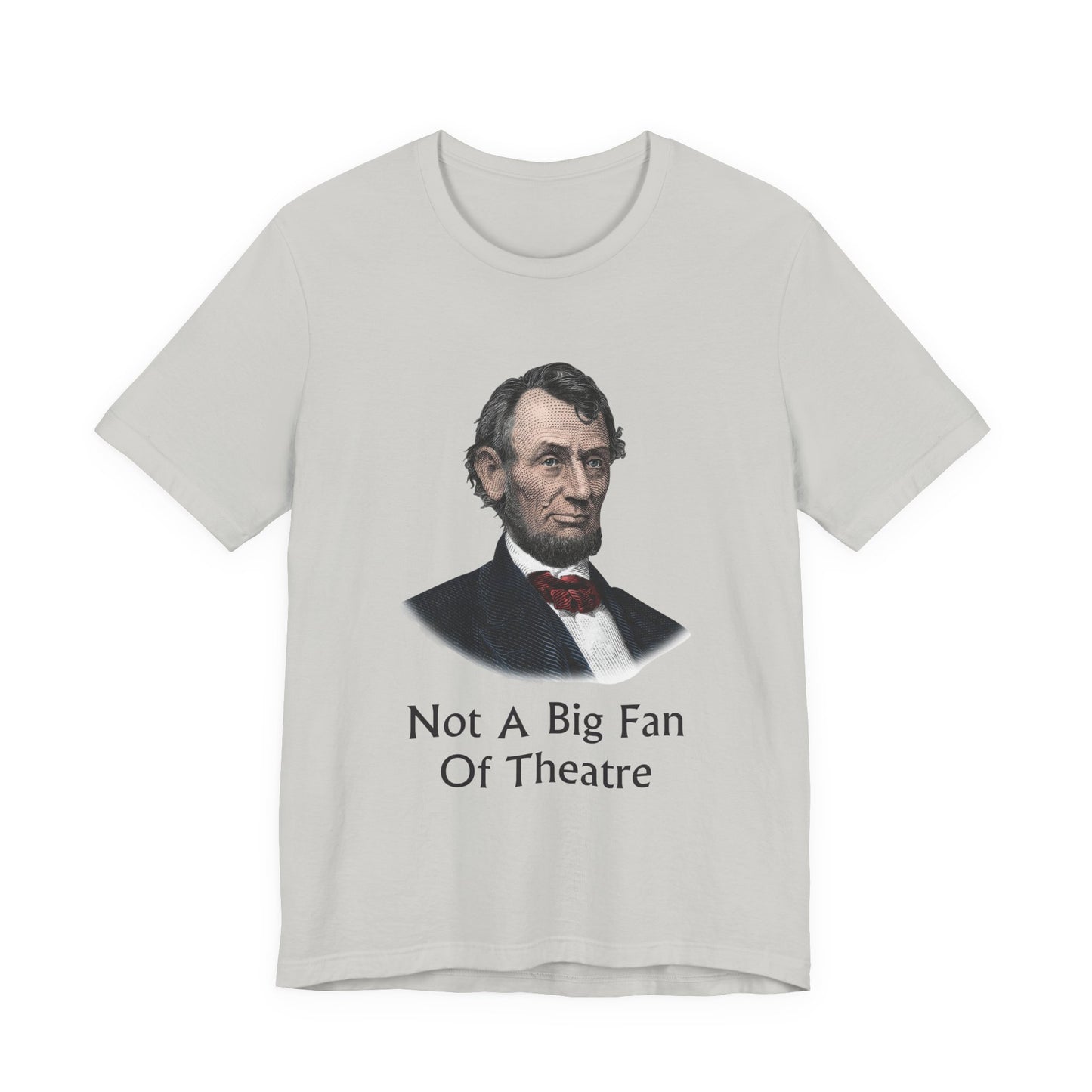 Not A Big Fan Of Theatre T‑Shirt