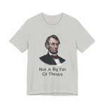 Not A Big Fan Of Theatre T‑Shirt
