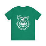 Conquer every match is a struggle T-Shirt