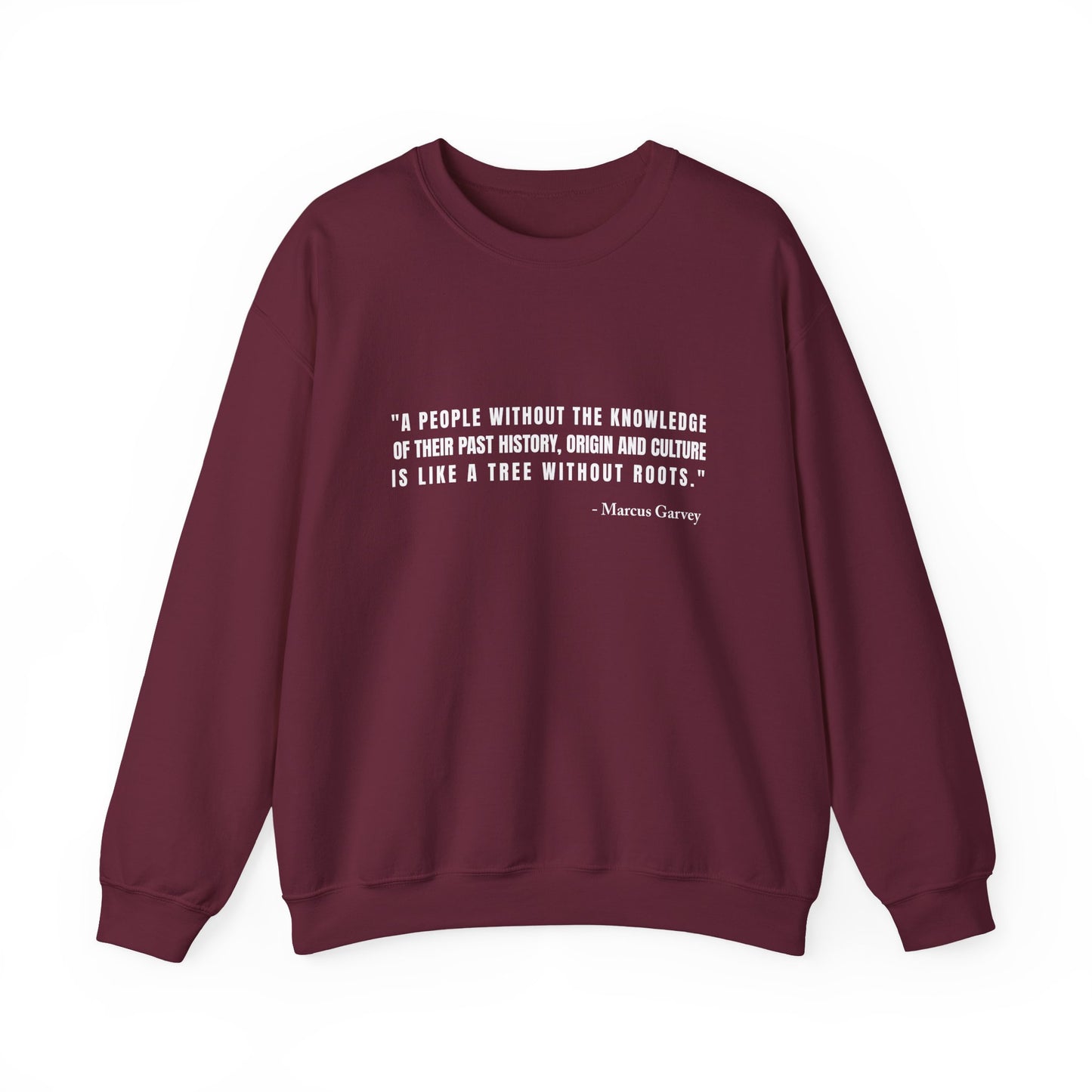 A people without the knowledge of their past his Sweatshirt