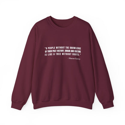 A people without the knowledge of their past his Sweatshirt