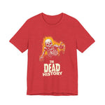 The dead history T-Shirt