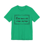That Was a Bit Cringe, My Liege T-Shirt