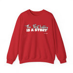 The best history is a story Sweatshirt