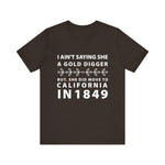 Ain't Saying She a Gold Digger T-Shirt