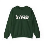 The best history is a story Sweatshirt