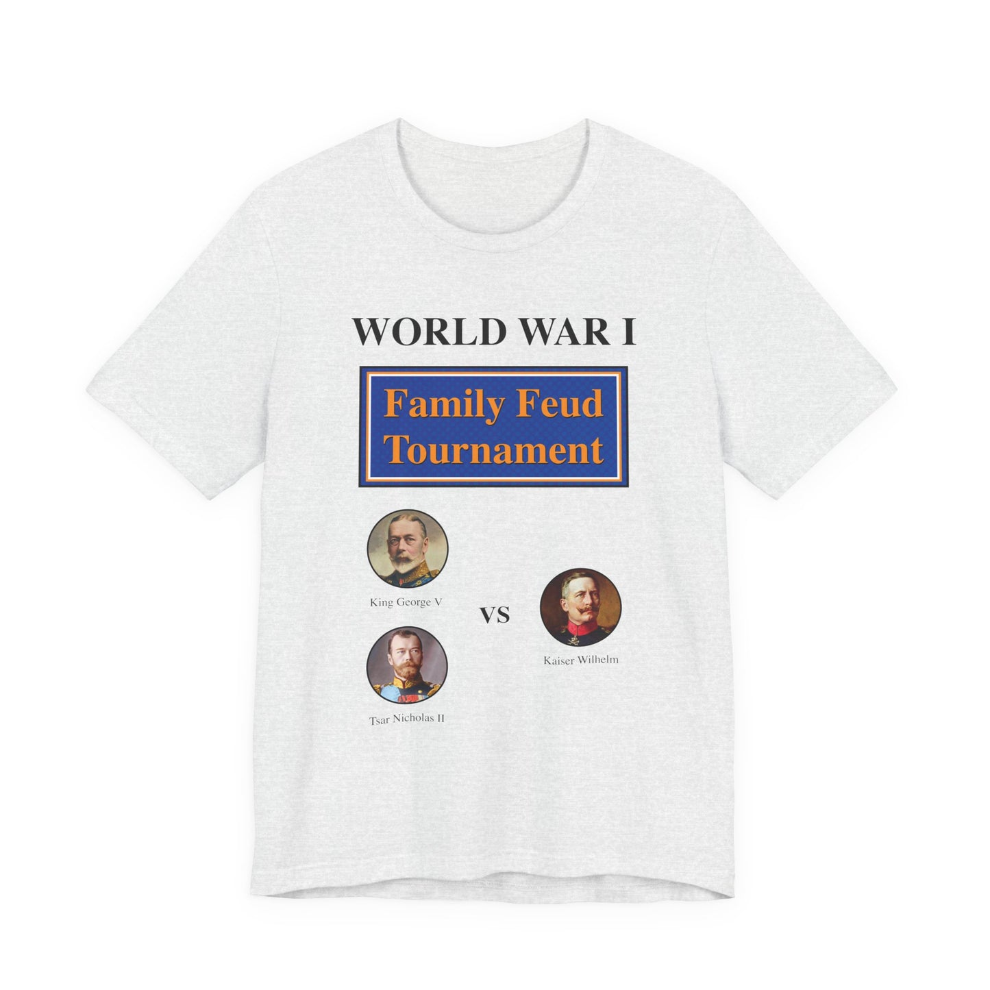 WW1 Family Feud Tournament T‑Shirt