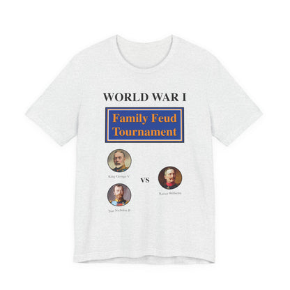 WW1 Family Feud Tournament T‑Shirt