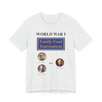 WW1 Family Feud Tournament T‑Shirt