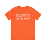 A house divided against itself cannot stand T-Shirt