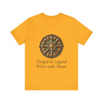 Forged in Legend, Worn with Honor T-Shirt