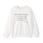 Sometimes the road less traveled Sweatshirts
