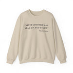 Never go to bed mad Sweatshirt