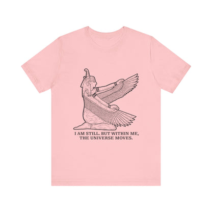 I am still. But within me T-Shirt
