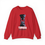Times Will Be Gone Sweatshirt