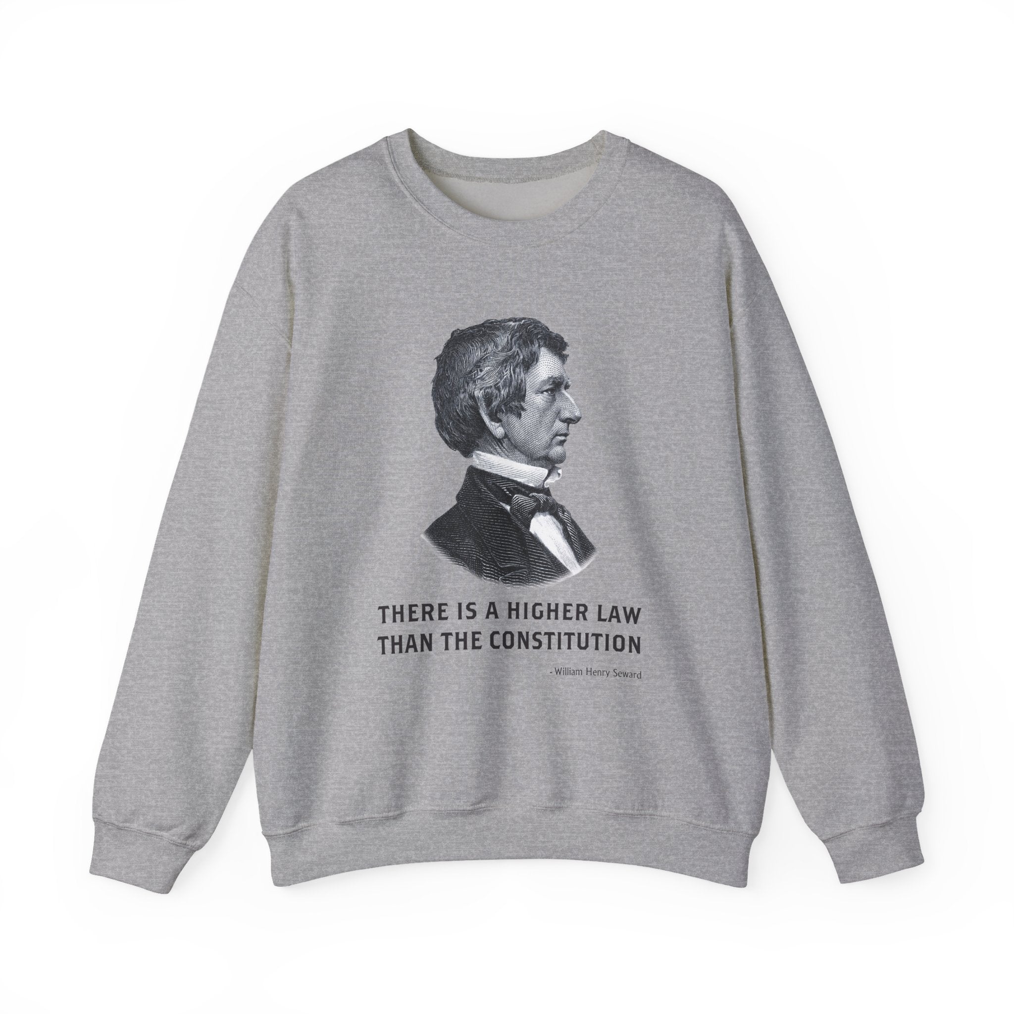 There is a higher law than the Constitution Sweatshirt