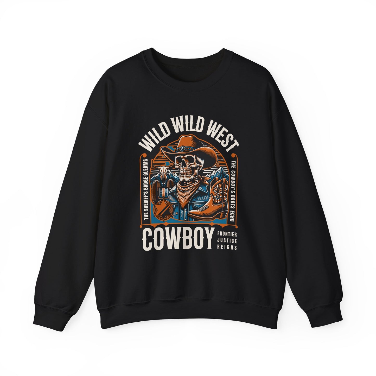 Wild West Cowboy Frontier Justice Reigns Sweatshirt